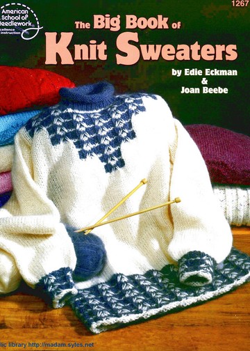 1267 Edie Eckman and Joan Beebe - The Big book of knit sweaters